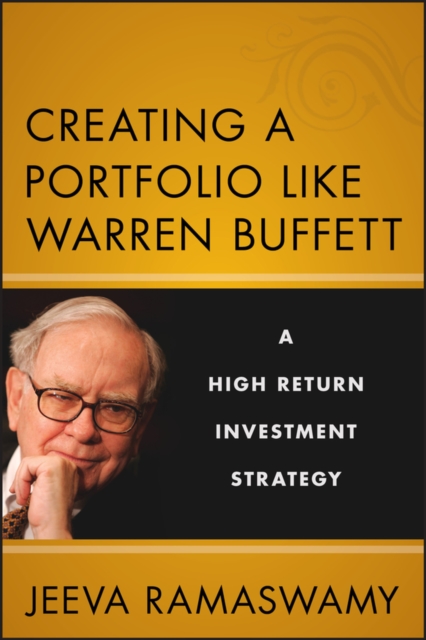 Creating a Portfolio like Warren Buffett : A High Return Investment Strategy, EPUB eBook