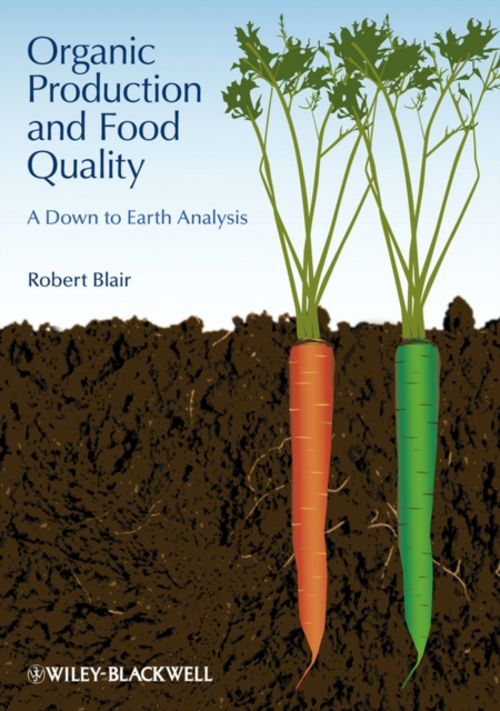 Organic Production and Food Quality : A Down to Earth Analysis, PDF eBook