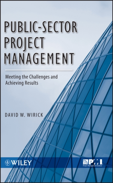 Public-Sector Project Management : Meeting the Challenges and Achieving Results, PDF eBook