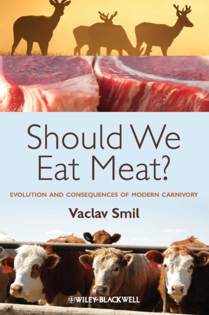 Should We Eat Meat? : Evolution and Consequences of Modern Carnivory, Paperback / softback Book