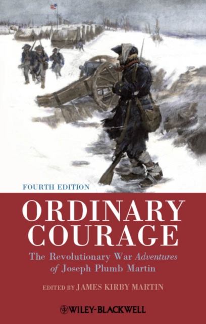 Ordinary Courage : The Revolutionary War Adventures of Joseph Plumb Martin, EPUB eBook