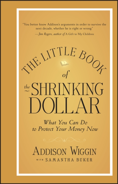 The Little Book of the Shrinking Dollar : What You Can Do to Protect Your Money Now, EPUB eBook
