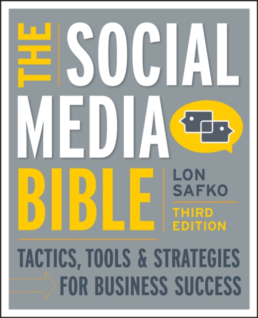 The Social Media Bible : Tactics, Tools, and Strategies for Business Success, PDF eBook
