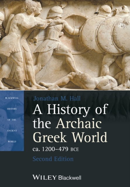 A History of the Archaic Greek World, ca. 1200-479 BCE, Paperback / softback Book