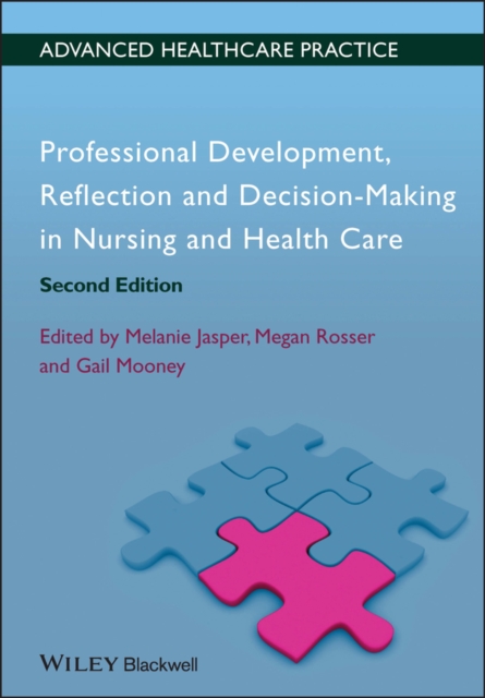 Professional Development, Reflection and Decision-Making in Nursing and Healthcare, EPUB eBook