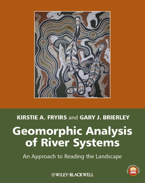 Geomorphic Analysis of River Systems : An Approach to Reading the Landscape, PDF eBook