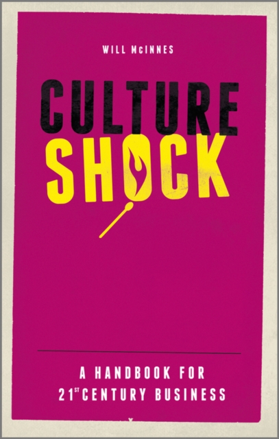 Culture Shock : A Handbook For 21st Century Business, Hardback Book
