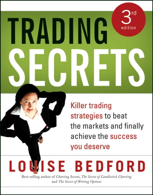 Trading Secrets : Killer trading strategies to beat the markets and finally achieve the success you deserve, EPUB eBook