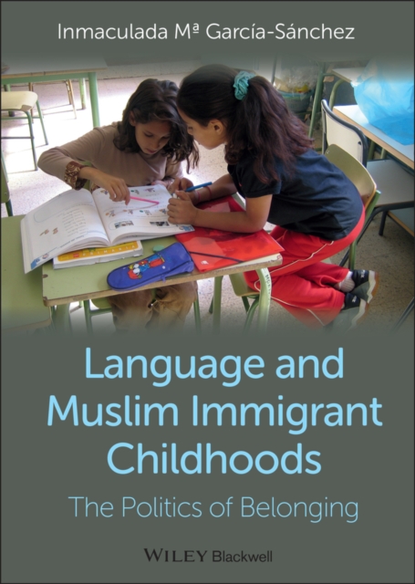 Language and Muslim Immigrant Childhoods : The Politics of Belonging, PDF eBook