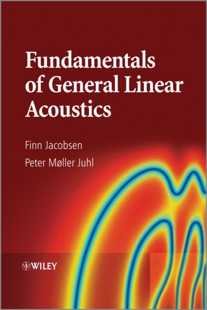 Fundamentals of General Linear Acoustics, Hardback Book