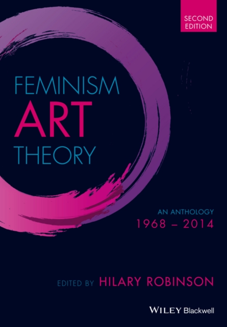Feminism Art Theory : An Anthology 1968 - 2014, Paperback / softback Book