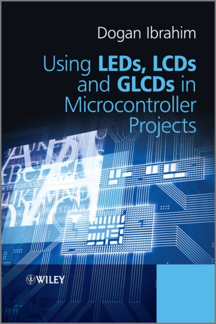 Using LEDs, LCDs and GLCDs in Microcontroller Projects, PDF eBook