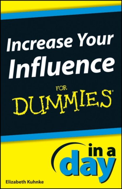 Increase Your Influence In A Day For Dummies, PDF eBook