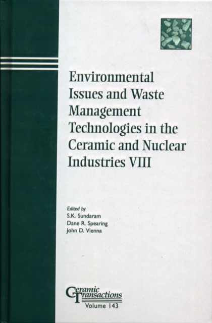 Environmental Issues and Waste Management Technologies in the Ceramic and Nuclear Industries VIII, PDF eBook