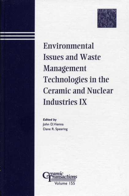 Environmental Issues and Waste Management Technologies in the Ceramic and Nuclear Industries IX, PDF eBook