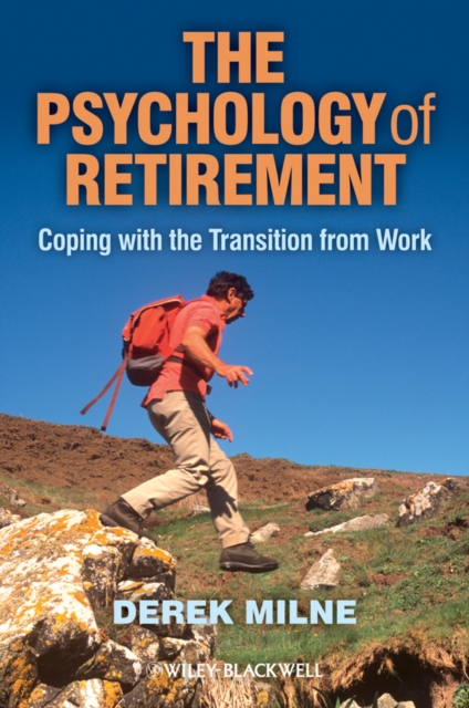 The Psychology of Retirement : Coping with the Transition from Work, EPUB eBook