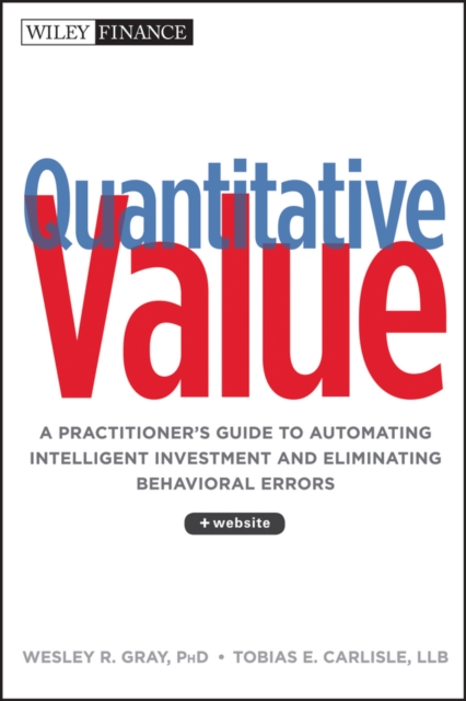 Quantitative Value : A Practitioner's Guide to Automating Intelligent Investment and Eliminating Behavioral Errors, EPUB eBook