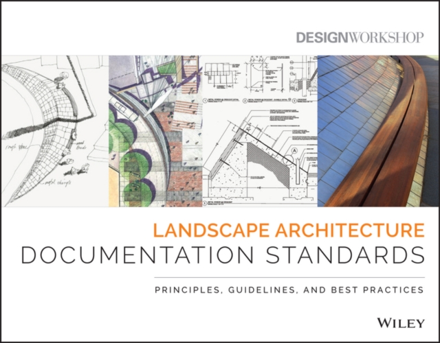 Landscape Architecture Documentation Standards : Principles, Guidelines, and Best Practices, PDF eBook