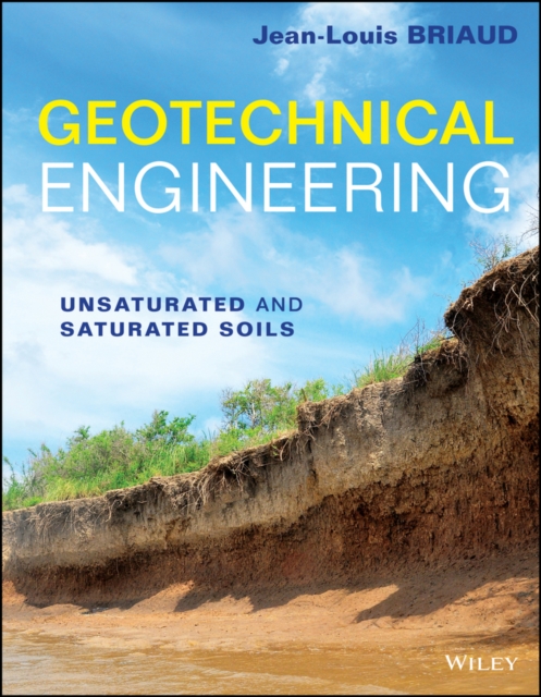 Geotechnical Engineering : Unsaturated and Saturated Soils, PDF eBook
