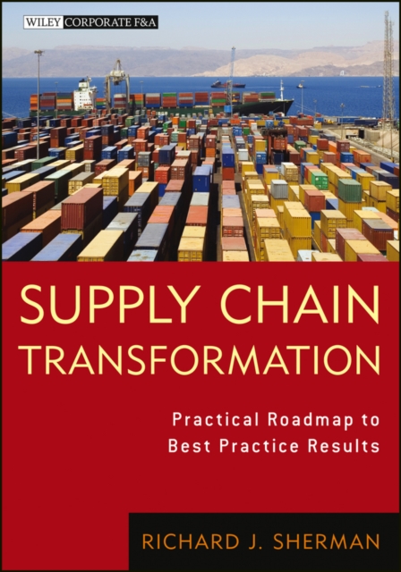 Supply Chain Transformation : Practical Roadmap to Best Practice Results, EPUB eBook