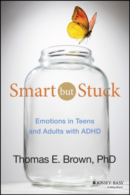 Smart But Stuck : Emotions in Teens and Adults with ADHD, EPUB eBook