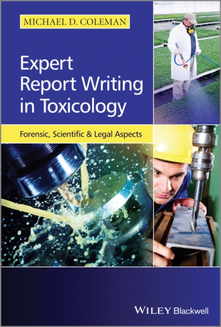 Expert Report Writing in Toxicology : Forensic, Scientific and Legal Aspects, PDF eBook