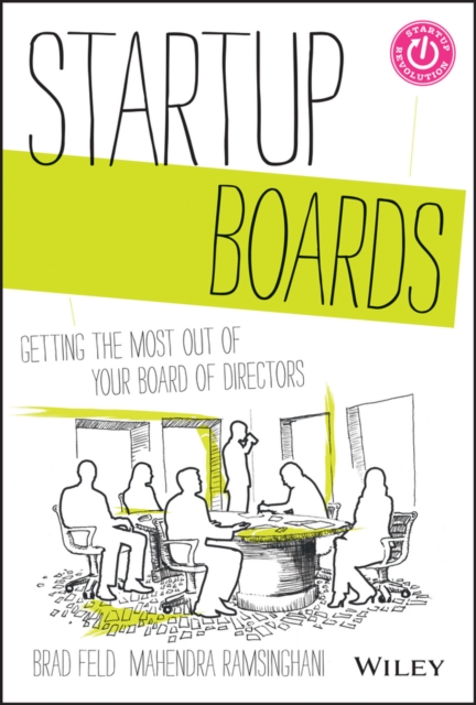 Startup Boards : Getting the Most Out of Your Board of Directors, Hardback Book