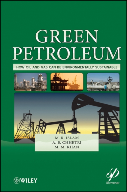 Green Petroleum : How Oil and Gas Can Be Environmentally Sustainable, PDF eBook