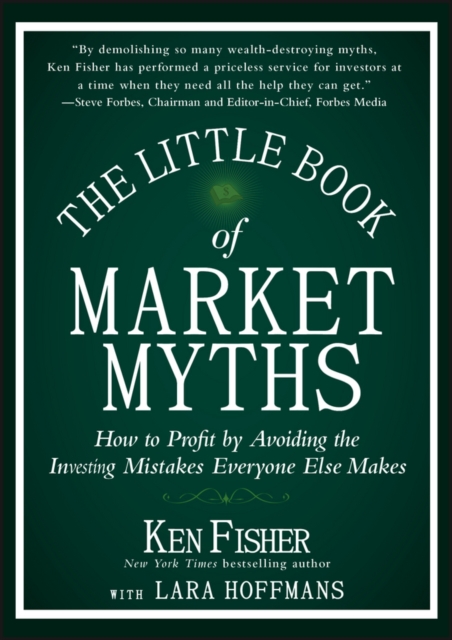The Little Book of Market Myths : How to Profit by Avoiding the Investing Mistakes Everyone Else Makes, EPUB eBook
