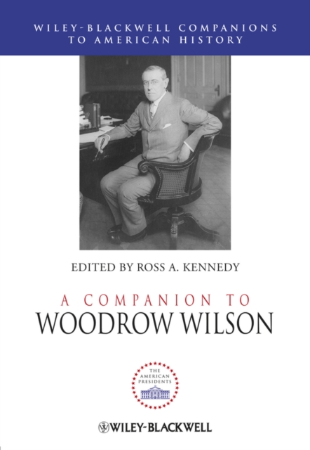 A Companion to Woodrow Wilson, EPUB eBook