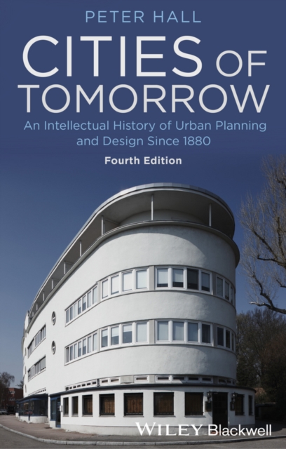 Cities of Tomorrow : An Intellectual History of Urban Planning and Design Since 1880, PDF eBook