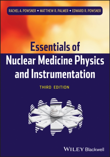 Essentials of Nuclear Medicine Physics and Instrumentation, EPUB eBook