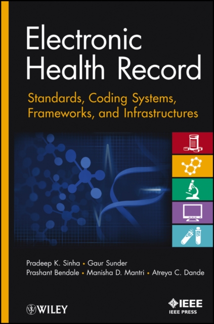 Electronic Health Record : Standards, Coding Systems, Frameworks, and Infrastructures, PDF eBook