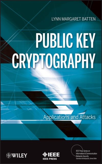 Public Key Cryptography : Applications and Attacks, PDF eBook