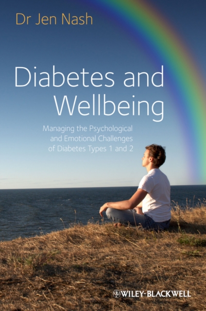 Diabetes and Wellbeing : Managing the Psychological and Emotional Challenges of Diabetes Types 1 and 2, PDF eBook