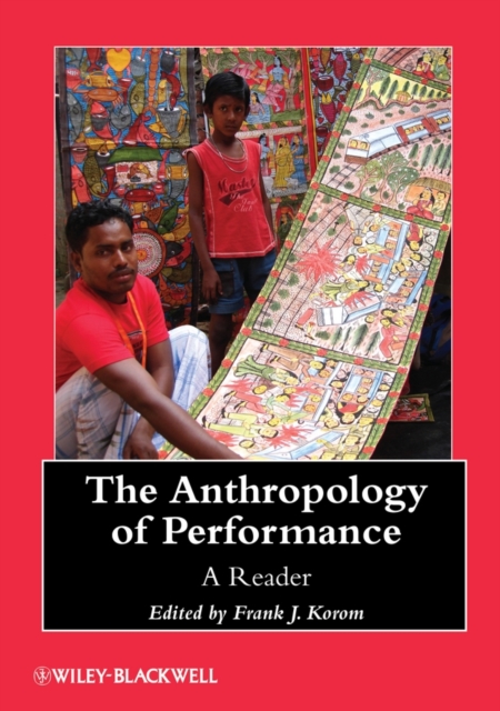 The Anthropology of Performance : A Reader, EPUB eBook
