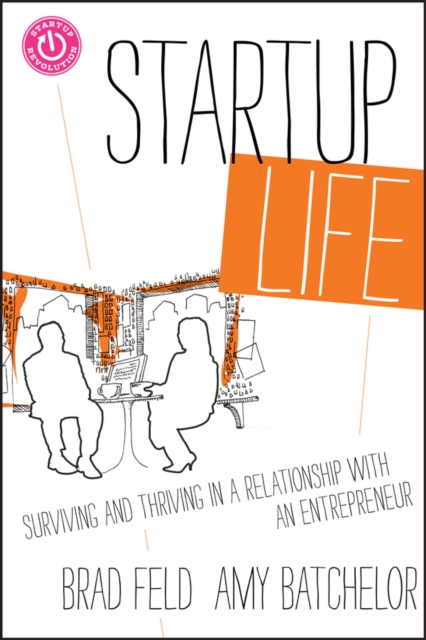 Startup Life : Surviving and Thriving in a Relationship with an Entrepreneur, EPUB eBook