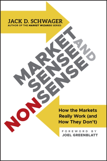 Market Sense and Nonsense : How the Markets Really Work (and How They Don't), Hardback Book