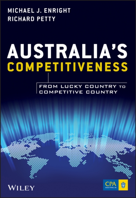 Australia's Competitiveness : From Lucky Country to Competitive Country, PDF eBook