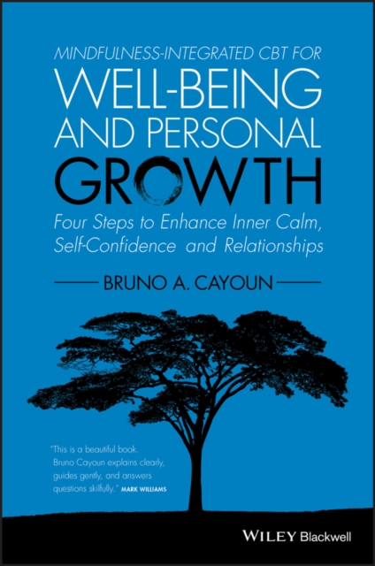 Mindfulness-integrated CBT for Well-being and Personal Growth : Four Steps to Enhance Inner Calm, Self-Confidence and Relationships, EPUB eBook