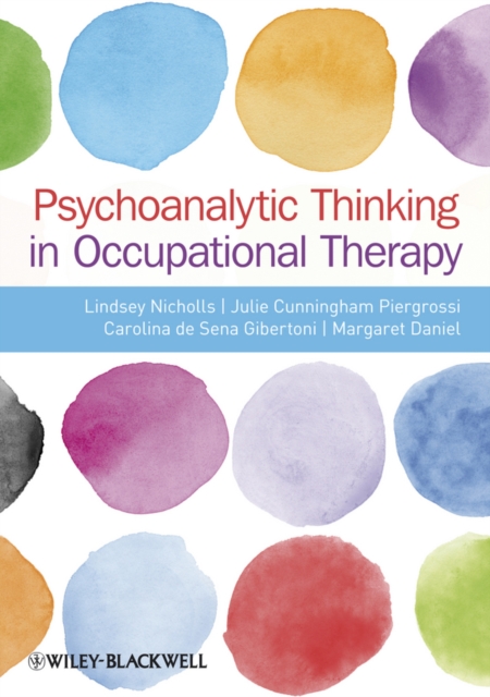 Psychoanalytic Thinking in Occupational Therapy : Symbolic, Relational and Transformative, PDF eBook