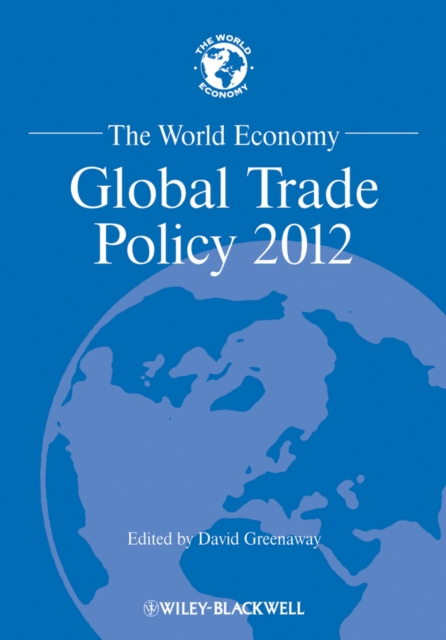 The World Economy : Global Trade Policy 2012, EPUB eBook