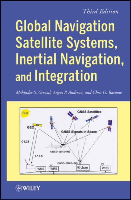 Global Navigation Satellite Systems, Inertial Navigation, and Integration, PDF eBook
