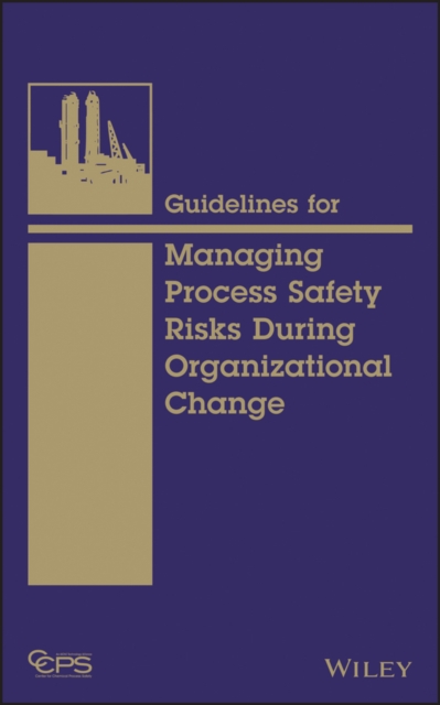 Guidelines for Managing Process Safety Risks During Organizational Change, EPUB eBook