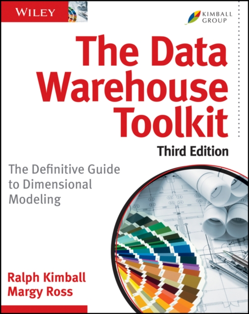 The Data Warehouse Toolkit : The Definitive Guide to Dimensional Modeling, Paperback / softback Book