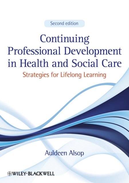 Continuing Professional Development in Health and Social Care : Strategies for Lifelong Learning, EPUB eBook