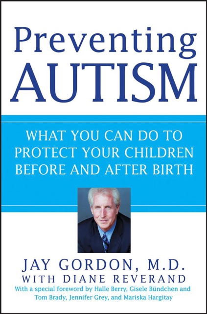 Preventing Autism : What You Can Do to Protect Your Children Before and After Birth, EPUB eBook