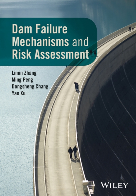 Dam Failure Mechanisms and Risk Assessment, EPUB eBook