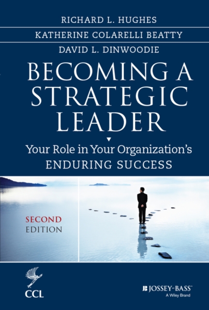 Becoming a Strategic Leader : Your Role in Your Organization's Enduring Success, Hardback Book