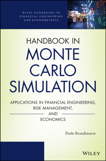 Handbook in Monte Carlo Simulation : Applications in Financial Engineering, Risk Management, and Economics, EPUB eBook